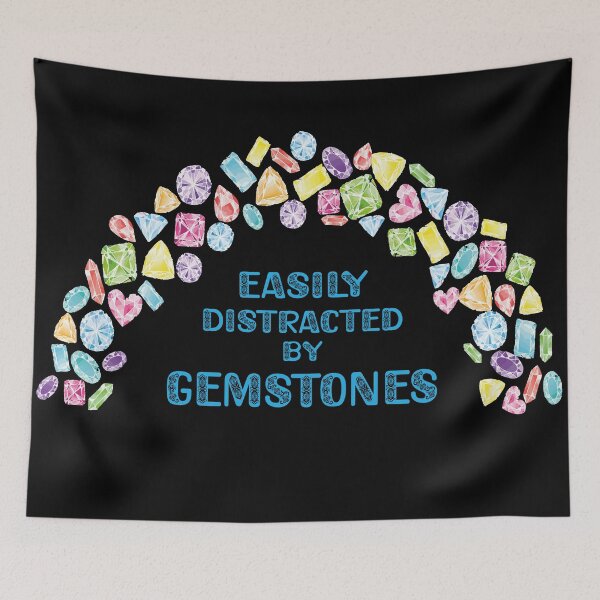 Item preview, Easily distracted by gemstones jewelry maker metalsmith funny gift colorful crystals gems designed and sold by MetalicBabe.