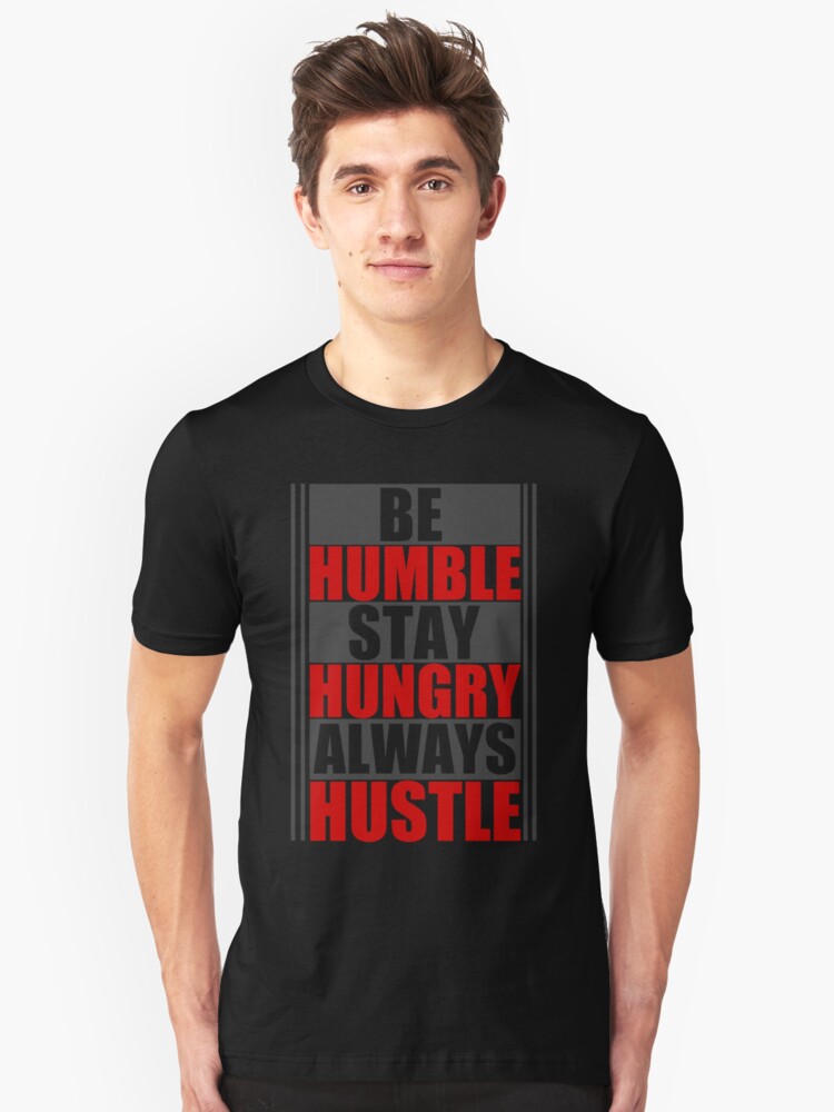 humble and hungry t shirt