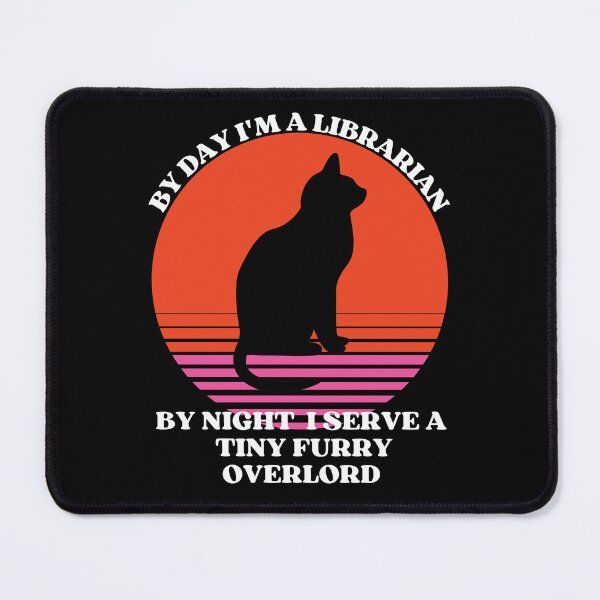 Item preview, LIBRARIAN Serves A Tiny Furry Overlord designed and sold by McThingummy.