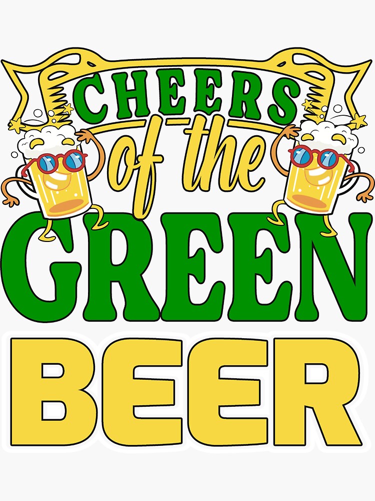 "cheers of the green beer" Sticker for Sale by ImaginarStore Redbubble
