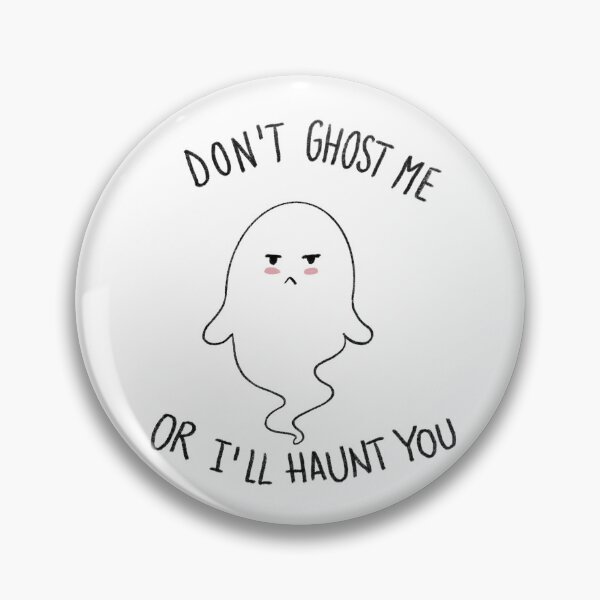 Item preview, Ghost don’t want to be ghosted designed and sold by Relatablecuties.
