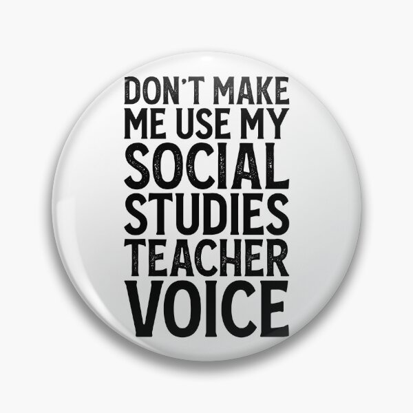 Item preview, Don't Make Me Use My Social Studies Teacher Voice designed and sold by kamrankhan.