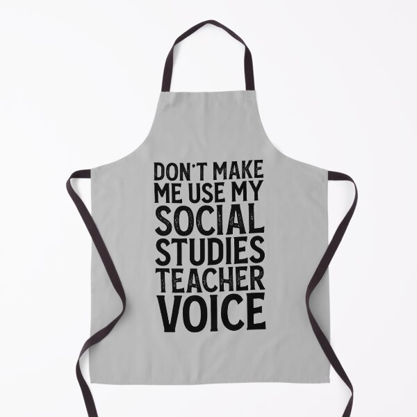 Item preview, Don't Make Me Use My Social Studies Teacher Voice designed and sold by kamrankhan.