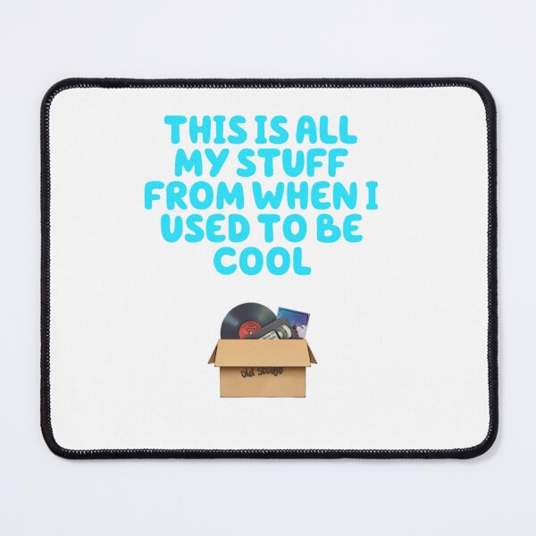 Item preview, This is all my stuff from when I used to be cool designed and sold by Kgriswold777.