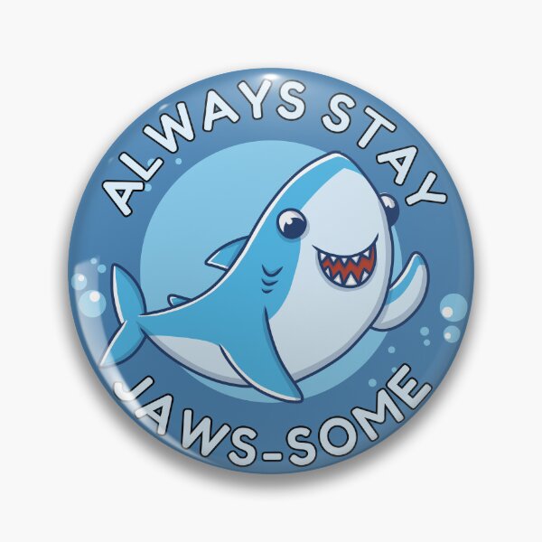 Item preview, Always Stay Jawsome designed and sold by Pixelish.