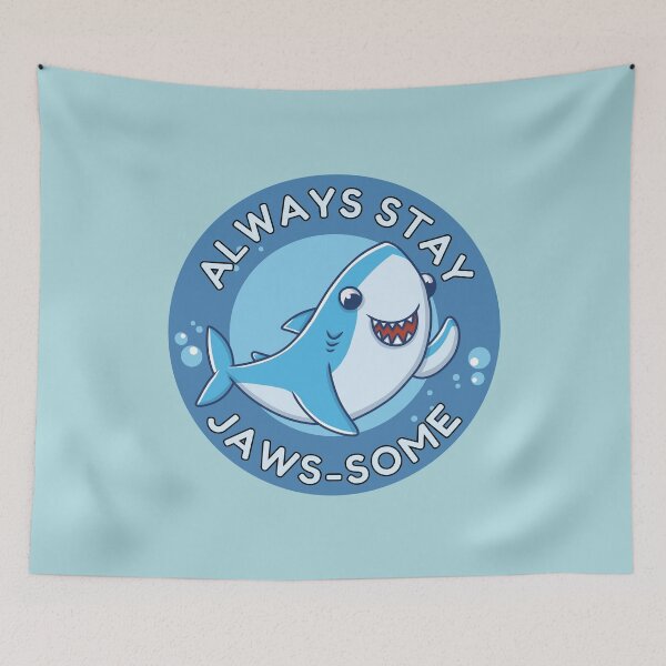 Item preview, Always Stay Jawsome designed and sold by Pixelish.