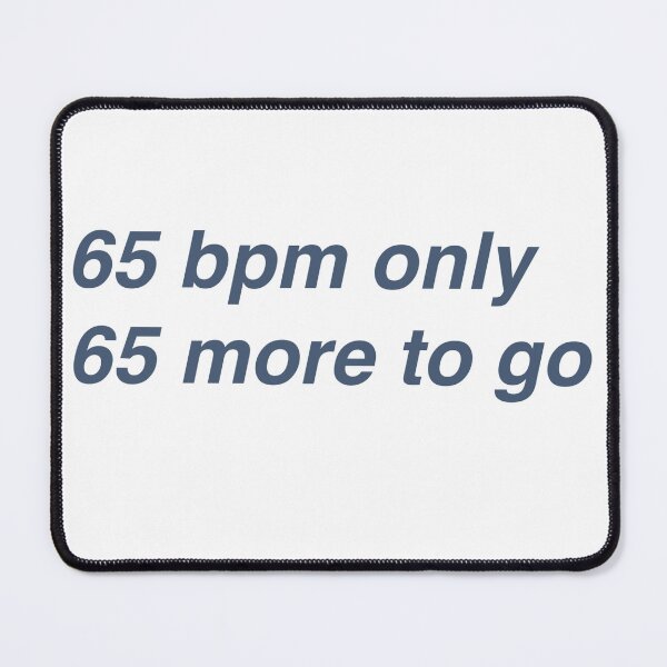 Item preview, 65 BPM designed and sold by Funnymaybe.