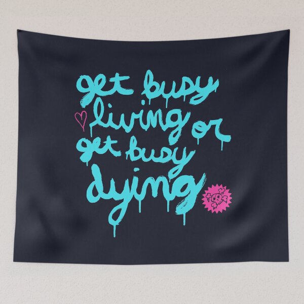 Item preview, Get Busy Living or Get Busy Dying designed and sold by williamhenry.