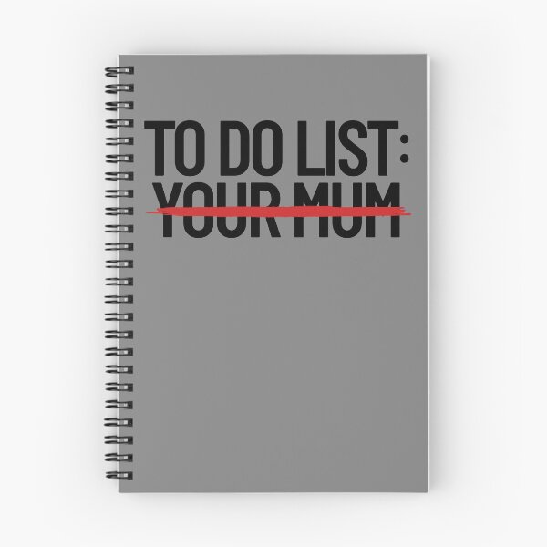 Item preview, To Do List Your Mum Dirty Humor Mom Joke Do Your Mum Gear designed and sold by DynamicDesign.
