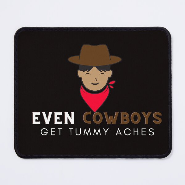 Item preview, even cowboys get tummy aches designed and sold by TheVIP.