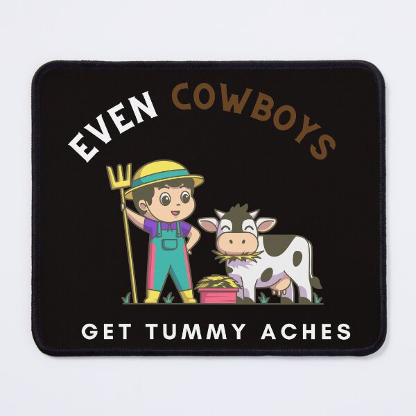 Item preview,  even cowboys get tummy aches designed and sold by TheVIP.