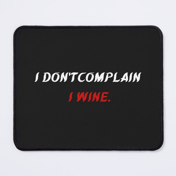 Item preview, I Don't Complain Wine Sarcastic Oenophile Classic T-Shirt designed and sold by FRANI-ART.