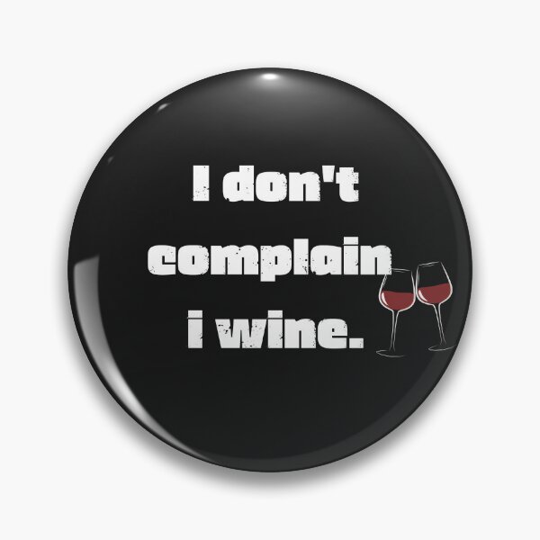 Item preview,  I Don't Complain Wine Sarcastic Oenophile Classic T-Shirt designed and sold by FRANI-ART.