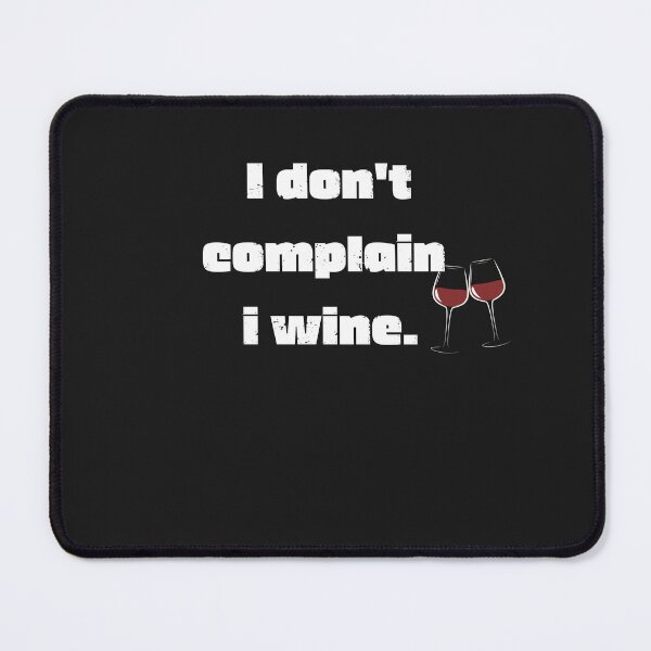 Item preview,  I Don't Complain Wine Sarcastic Oenophile Classic T-Shirt designed and sold by FRANI-ART.