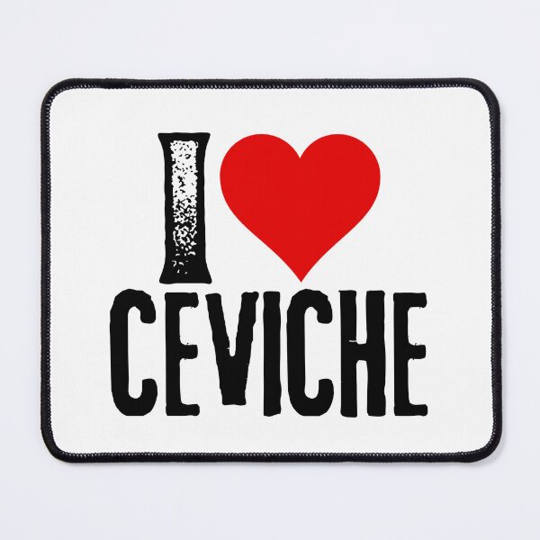 Item preview, I Love Ceviche - Mexican Food Lover Gift designed and sold by foodiemarie.