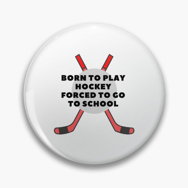 Item preview, born to play hockey forced to go to school designed and sold by noha alzohbi.