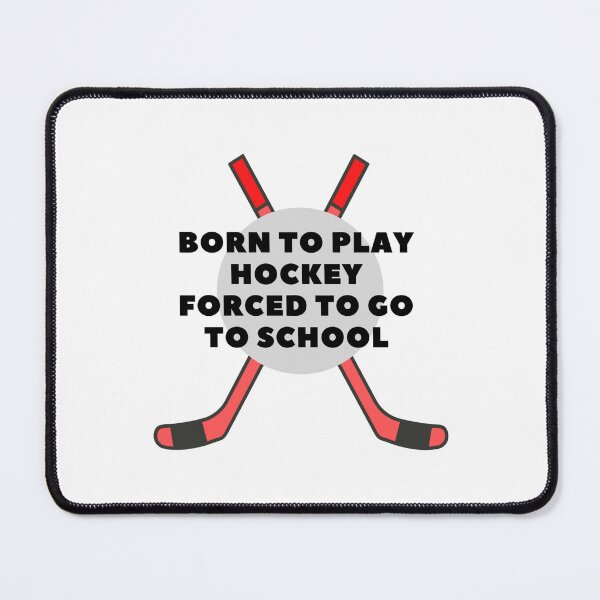 Item preview, born to play hockey forced to go to school designed and sold by noha alzohbi.