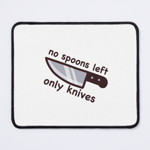 Item preview, No Spoons Left, Only Knives designed and sold by socKxx.