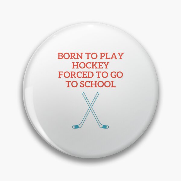 Item preview, born to play hockey forced to go to school designed and sold by noha alzohbi.