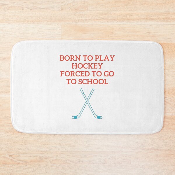 Item preview, born to play hockey forced to go to school designed and sold by noha alzohbi.