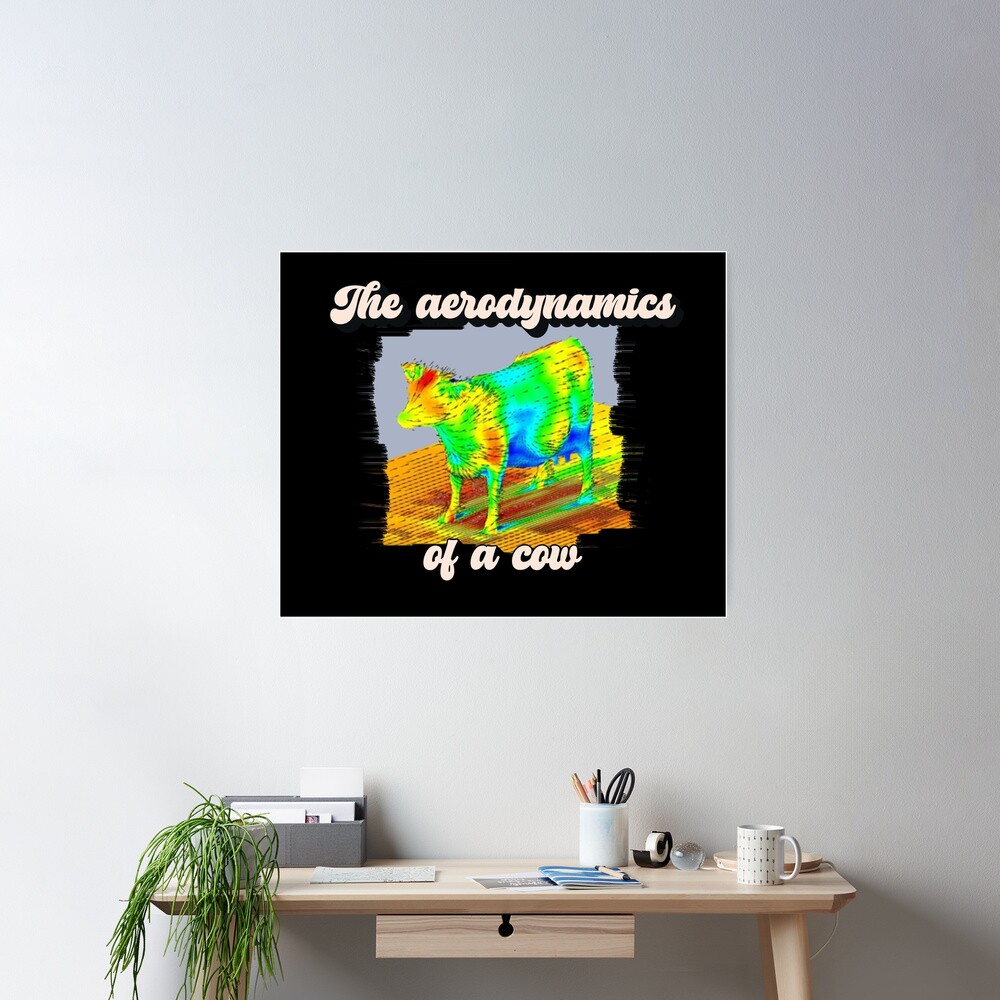 The Aerodynamics of a Cow - Random Funny Abstract Meme with Retro Font  Design Poster for Sale by epicmemeshirts1 | Redbubble