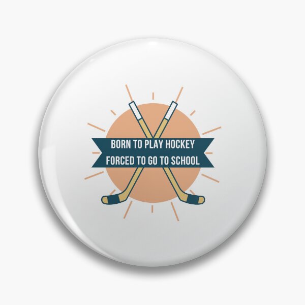 Item preview, born to play hockey forced to go to school designed and sold by noha alzohbi.