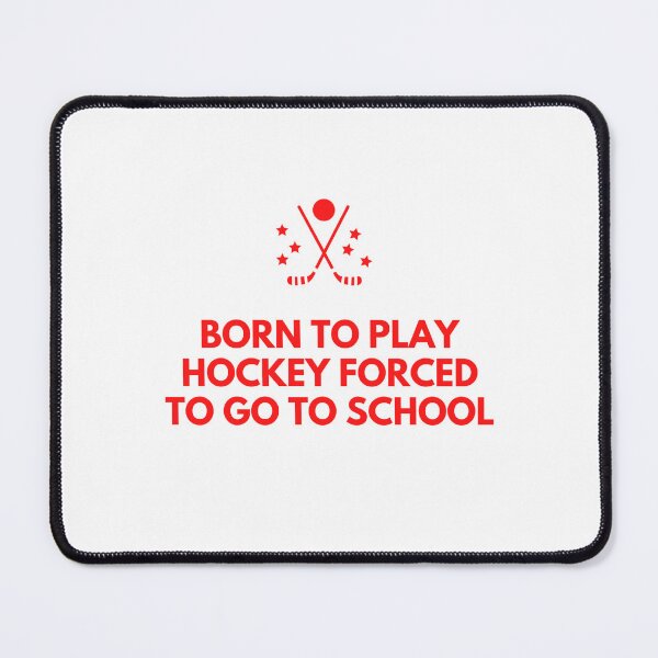 Item preview, born to play hockey forced to go to school designed and sold by noha alzohbi.