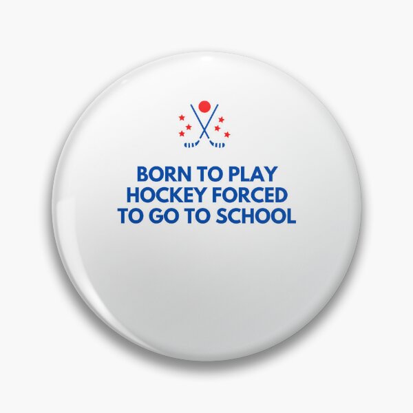 Item preview, born to play hockey forced to go to school designed and sold by noha alzohbi.