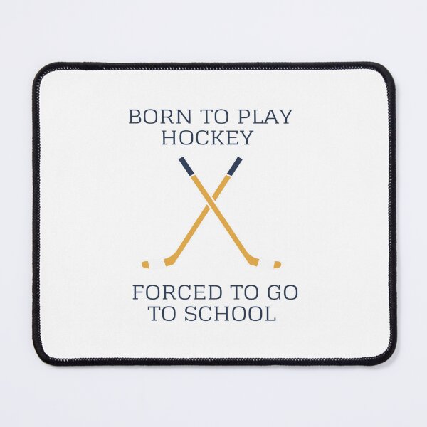 Item preview, born to play hockey forced to go to school designed and sold by noha alzohbi.