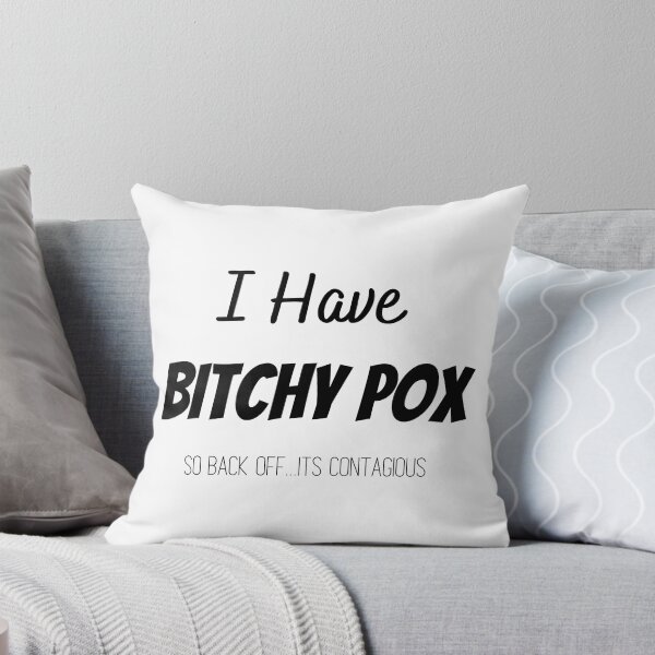 Item preview, I Have Bitchy Pox So Back OFF it contagious T-shirt designed and sold by Nerdygirlteez.