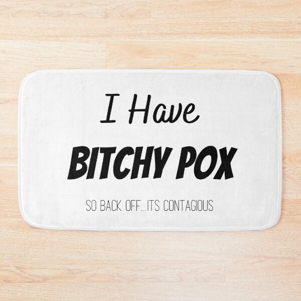 Item preview, I Have Bitchy Pox So Back OFF it contagious T-shirt designed and sold by Nerdygirlteez.