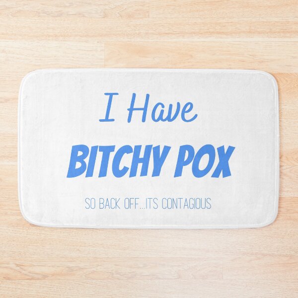 Item preview,  I Have Bitchy Pox So Back OFF it contagious T-shirt designed and sold by Nerdygirlteez.