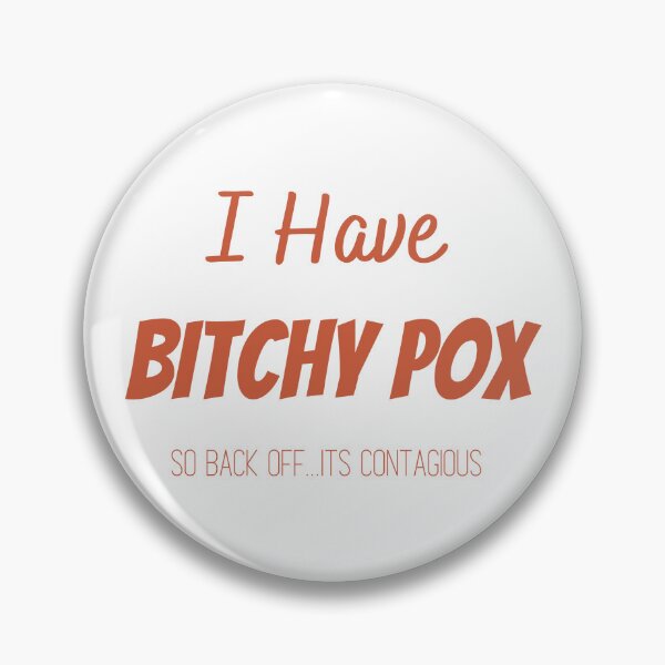 Item preview, I Have Bitchy Pox So Back OFF it contagious T-shirt designed and sold by Nerdygirlteez.