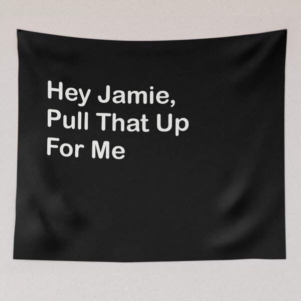 Item preview, Hey Jamie, Pull That Up For Me designed and sold by SubtleSplit.