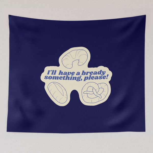 Item preview, I'll Have a Bready Something, Please! designed and sold by Venturesome Victrix.