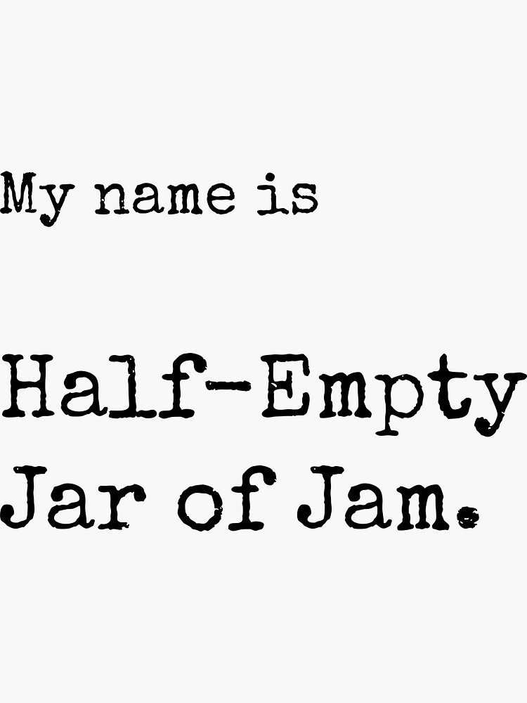 "HalfEmpty Jar of Jam" Sticker for Sale by ajsapiens Redbubble