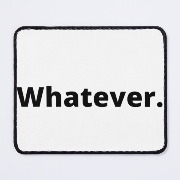 Item preview, Whatever. designed and sold by ED-TDesigns.