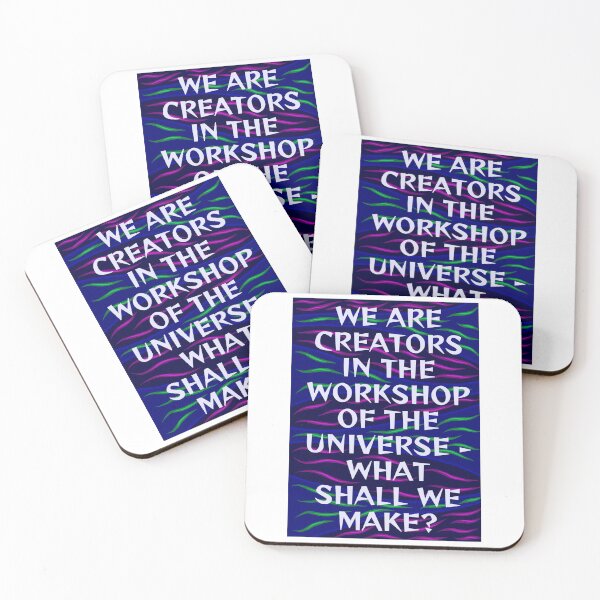 Item preview, Radical Feminist Humanist Quote - We Are The Creators In the Workshop Of The Universe What Shall We Make designed and sold by LethalPixieDust.