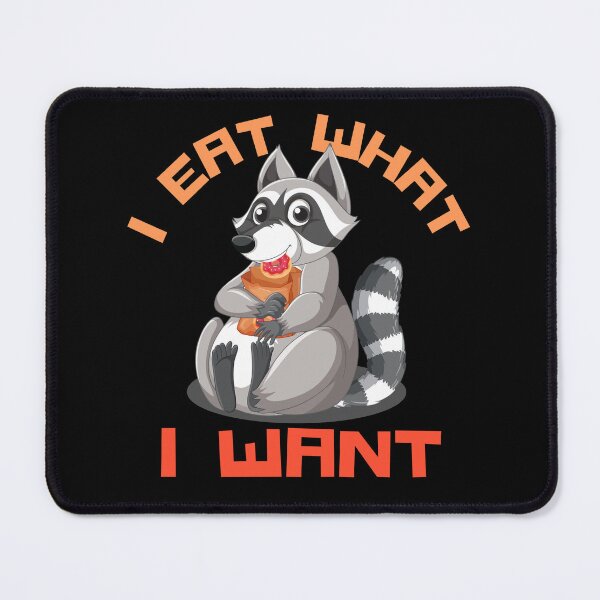 Item preview, I eat what i want funny raccoon design designed and sold by reka88.