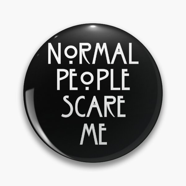 Item preview, Normal People Scare Me designed and sold by PSstudio.