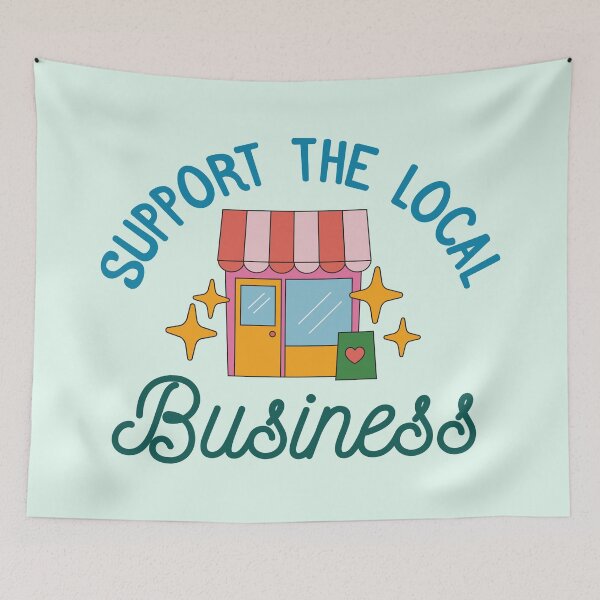 Item preview, Support The Local Business  designed and sold by bolimj.