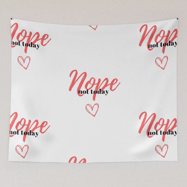 Item preview, Nope Not Today designed and sold by gingerboss.