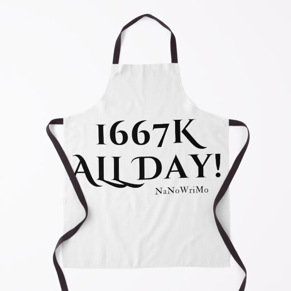 Item preview, 1667K All Day! NaNoWriMo - Black Text designed and sold by TheKnightWriter.
