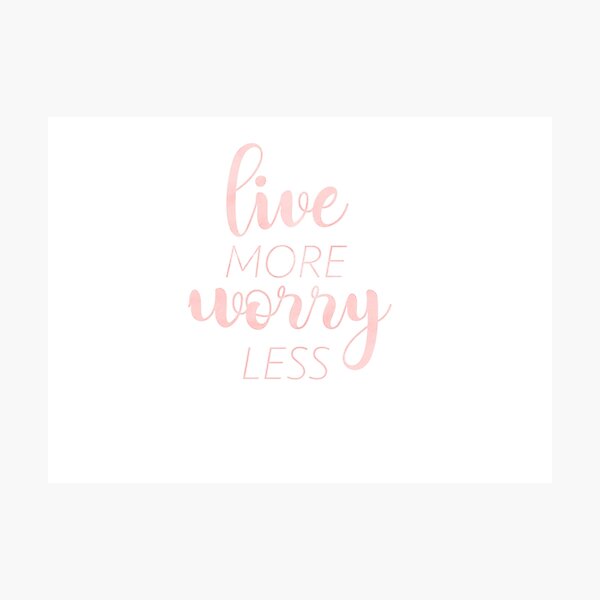 Item preview, Live More, Worry Less designed and sold by anniebananie13.