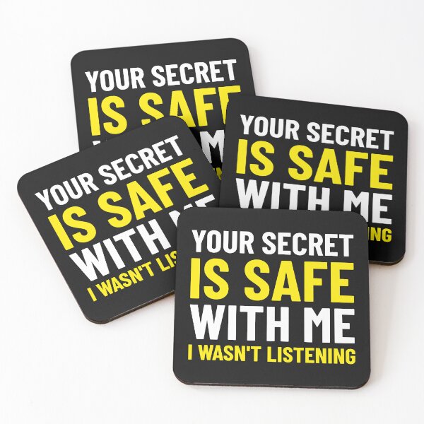 Item preview, YOUR SECRET IS SAFE WITH ME I WASN'T LISTENING designed and sold by BestCoolStuff.