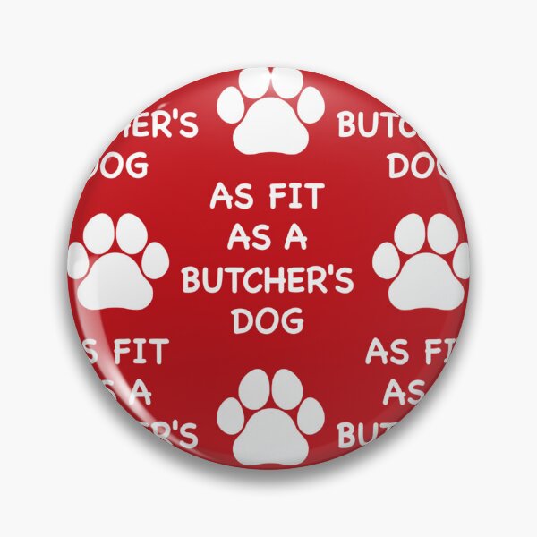 Item preview, Fit as a Butchers Dog designed and sold by CoolYule.