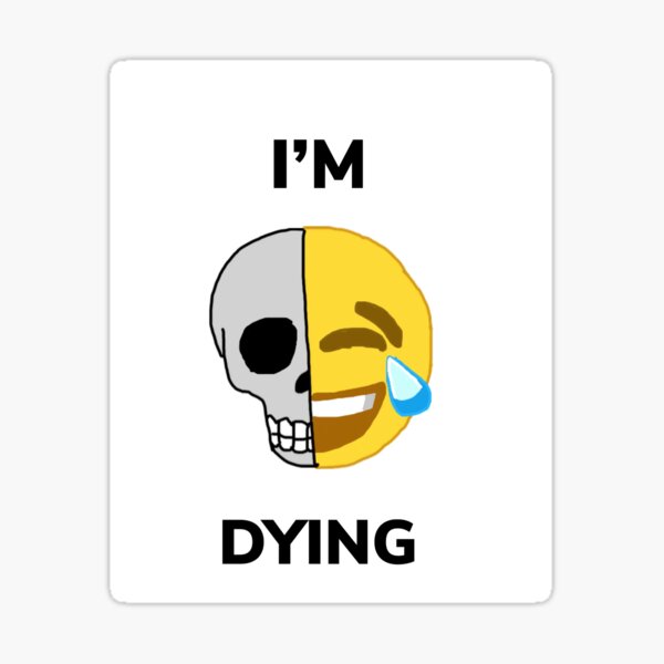 Item preview, I’m Dying designed and sold by CRstudios.