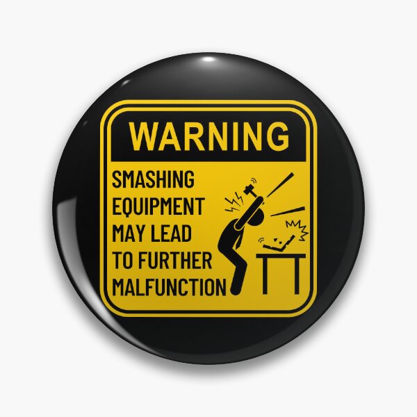 Item preview, Funny Warning Sign: Smashing Equipment Malfunction designed and sold by Caregiverology.