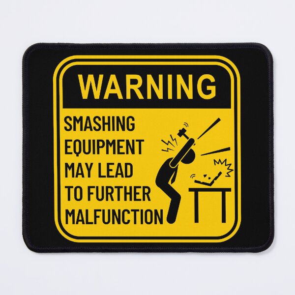 Item preview, Funny Warning Sign: Smashing Equipment Malfunction designed and sold by Caregiverology.