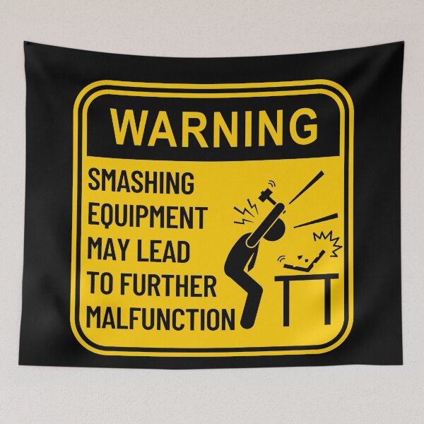 Item preview, Funny Warning Sign: Smashing Equipment Malfunction designed and sold by Caregiverology.